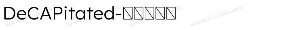 DeCAPitated字体转换