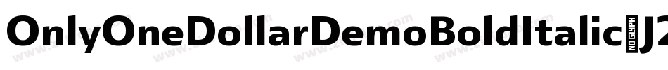 OnlyOneDollarDemoBoldItalic-J28x字体转换 OnlyOneDollarDemoBoldItalic-J28x字体转换
