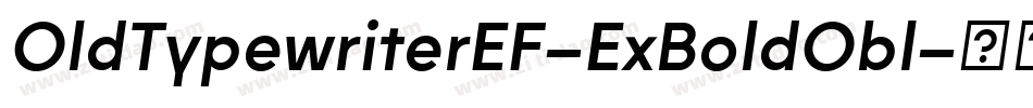 OldTypewriterEF-ExBoldObl字体转换