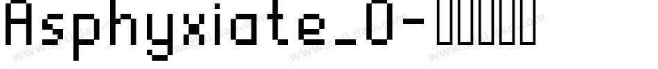 Asphyxiate_0字体转换