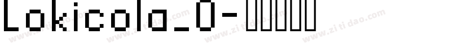 Lokicola_0字体转换