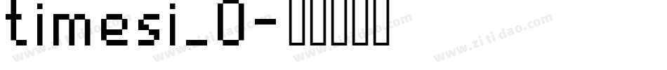 timesi_0字体转换