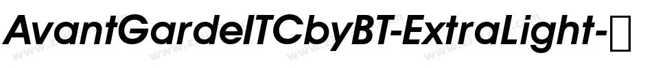 AvantGardeITCbyBT-ExtraLight字体转换