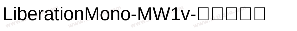 LiberationMono-MW1v字体转换