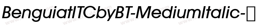 BenguiatITCbyBT-MediumItalic字体转换