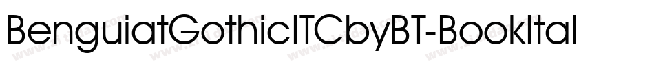 BenguiatGothicITCbyBT-BookItal字体转换 BenguiatGothicITCbyBT-BookItal字体转换