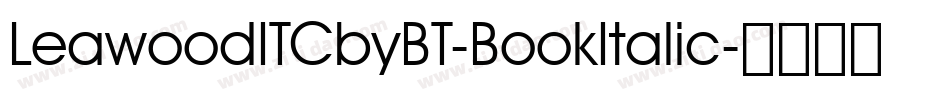 LeawoodITCbyBT-BookItalic字体转换