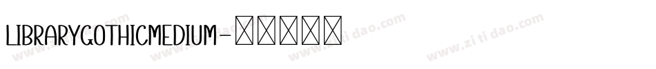 LibraryGothicMedium字体转换