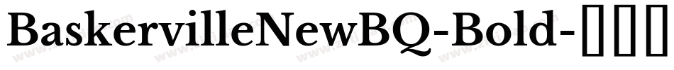 BaskervilleNewBQ-Bold字体转换