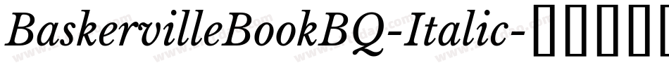 BaskervilleBookBQ-Italic字体转换