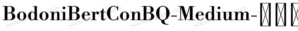 BodoniBertConBQ-Medium字体转换
