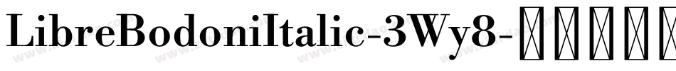 LibreBodoniItalic-3Wy8字体转换
