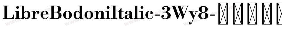 LibreBodoniItalic-3Wy8字体转换