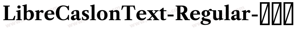 LibreCaslonText-Regular字体转换