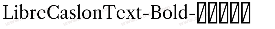 LibreCaslonText-Bold字体转换