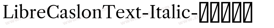 LibreCaslonText-Italic字体转换