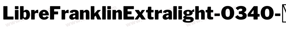 LibreFranklinExtralight-O34O字体转换
