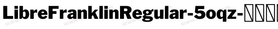 LibreFranklinRegular-5oqz字体转换