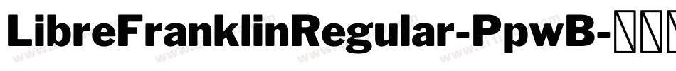 LibreFranklinRegular-PpwB字体转换