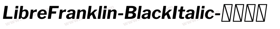 LibreFranklin-BlackItalic字体转换