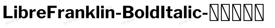 LibreFranklin-BoldItalic字体转换