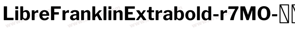 LibreFranklinExtrabold-r7MO字体转换