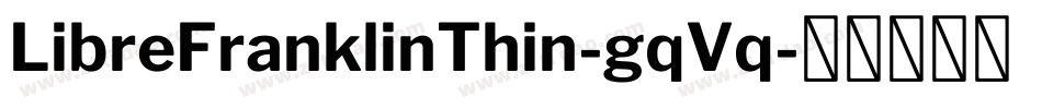 LibreFranklinThin-gqVq字体转换
