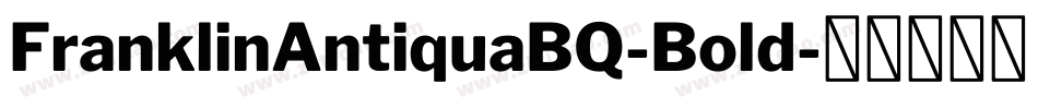 FranklinAntiquaBQ-Bold字体转换