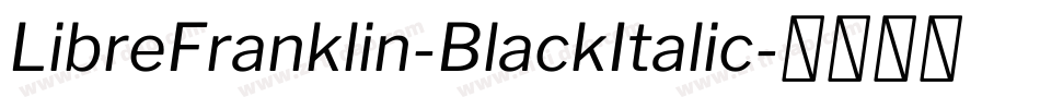 LibreFranklin-BlackItalic字体转换