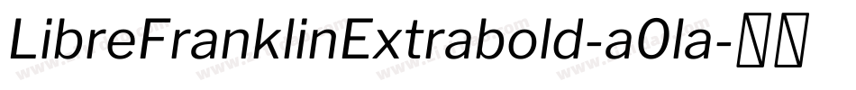 LibreFranklinExtrabold-a0la字体转换