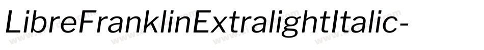 LibreFranklinExtralightItalic-ZMDq字体转换