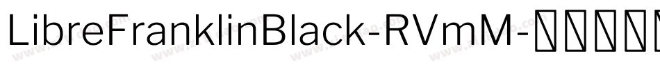 LibreFranklinBlack-RVmM字体转换