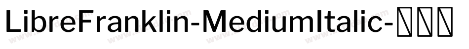 LibreFranklin-MediumItalic字体转换