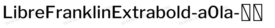 LibreFranklinExtrabold-a0la字体转换