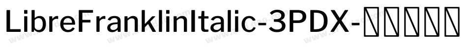 LibreFranklinItalic-3PDX字体转换