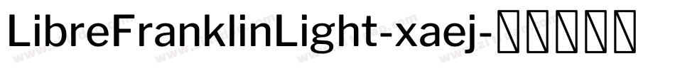 LibreFranklinLight-xaej字体转换