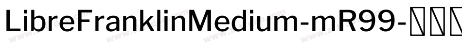 LibreFranklinMedium-mR99字体转换