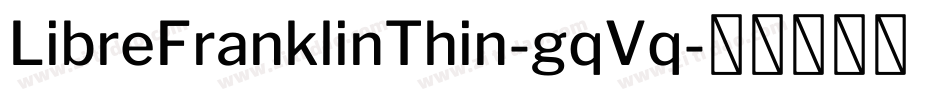 LibreFranklinThin-gqVq字体转换