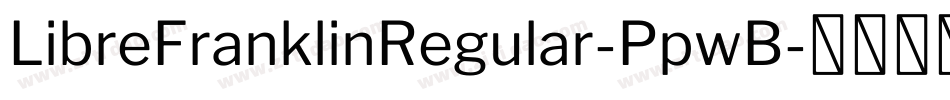 LibreFranklinRegular-PpwB字体转换