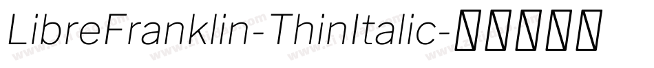 LibreFranklin-ThinItalic字体转换