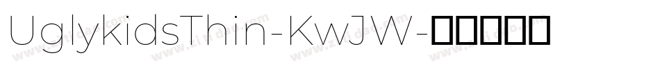 UglykidsThin-KwJW字体转换 UglykidsThin-KwJW字体转换