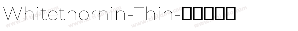 Whitethornin-Thin字体转换