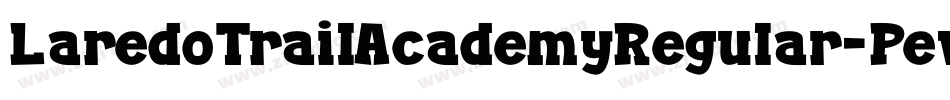 LaredoTrailAcademyRegular-Pevg字体转换