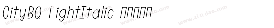 CityBQ-LightItalic字体转换