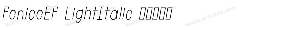FeniceEF-LightItalic字体转换