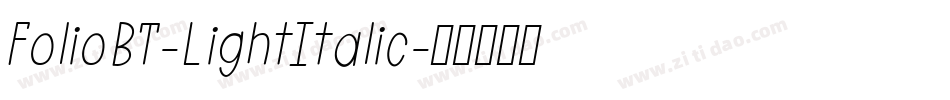 FolioBT-LightItalic字体转换
