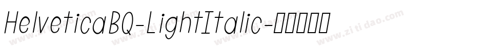 HelveticaBQ-LightItalic字体转换