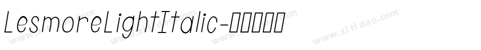 LesmoreLightItalic字体转换