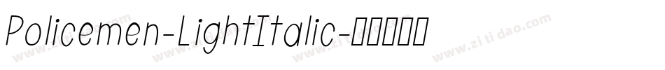 Policemen-LightItalic字体转换 Policemen-LightItalic字体转换