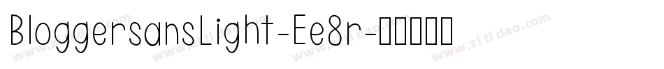 BloggersansLight-Ee8r字体转换